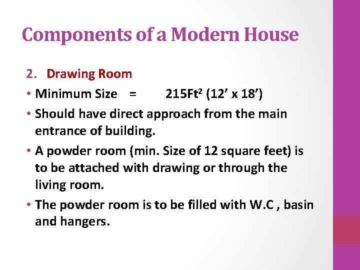 Components of a Modern House 2. Drawing Room • Minimum Size = 215 Ft