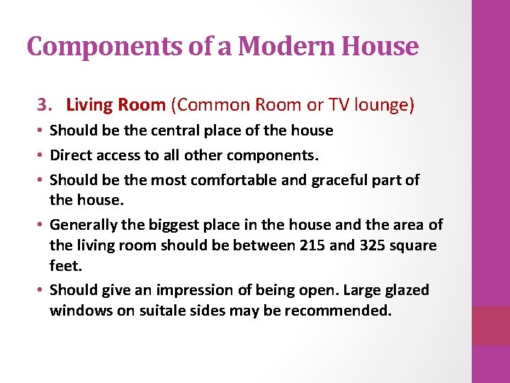 Components of a Modern House 3. Living Room (Common Room or TV lounge) •