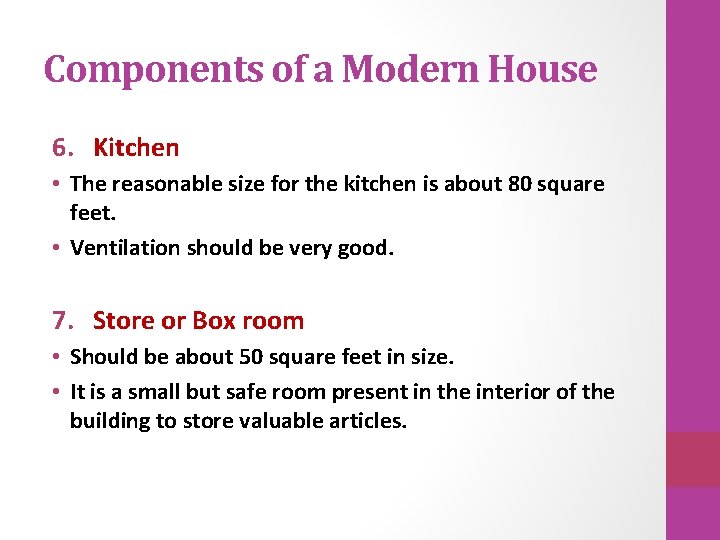 Components of a Modern House 6. Kitchen • The reasonable size for the kitchen