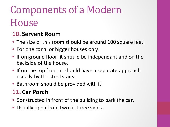 Components of a Modern House 10. Servant Room • The size of this room