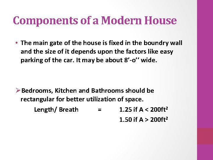 Components of a Modern House • The main gate of the house is fixed