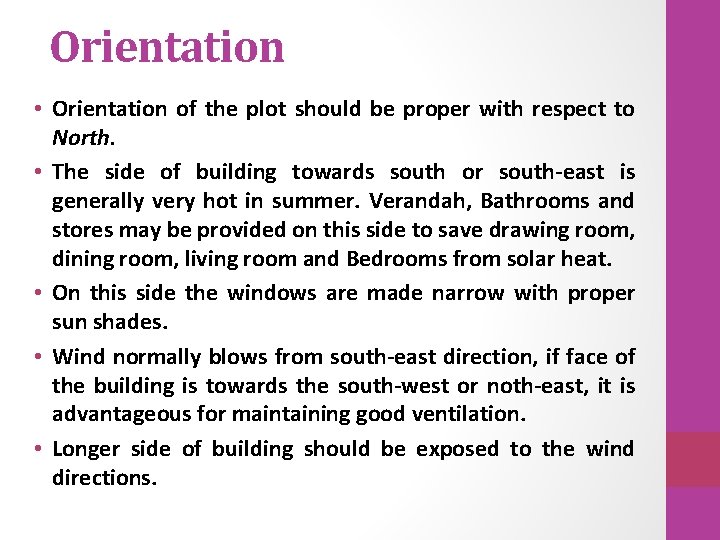 Orientation • Orientation of the plot should be proper with respect to North. •