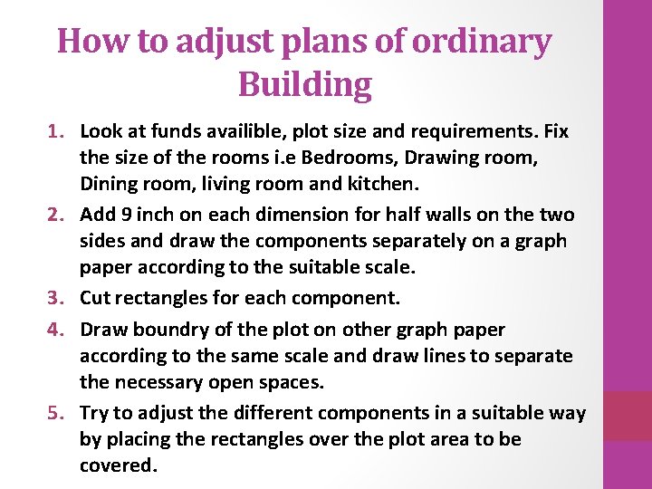 How to adjust plans of ordinary Building 1. Look at funds availible, plot size