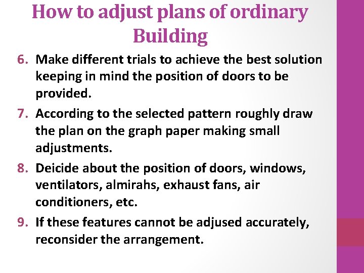 How to adjust plans of ordinary Building 6. Make different trials to achieve the