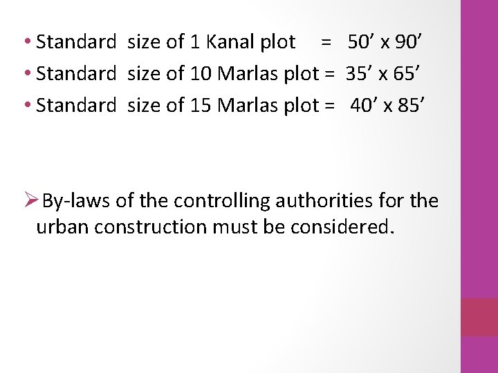  • Standard size of 1 Kanal plot = 50’ x 90’ • Standard