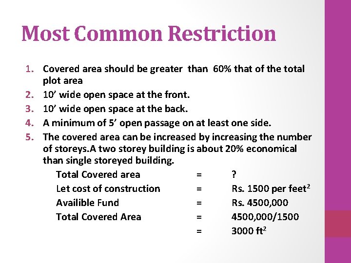 Most Common Restriction 1. Covered area should be greater than 60% that of the