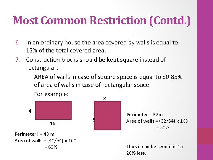 Most Common Restriction (Contd. ) 6. In an ordinary house the area covered by