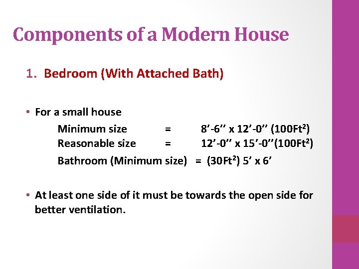 Components of a Modern House 1. Bedroom (With Attached Bath) • For a small