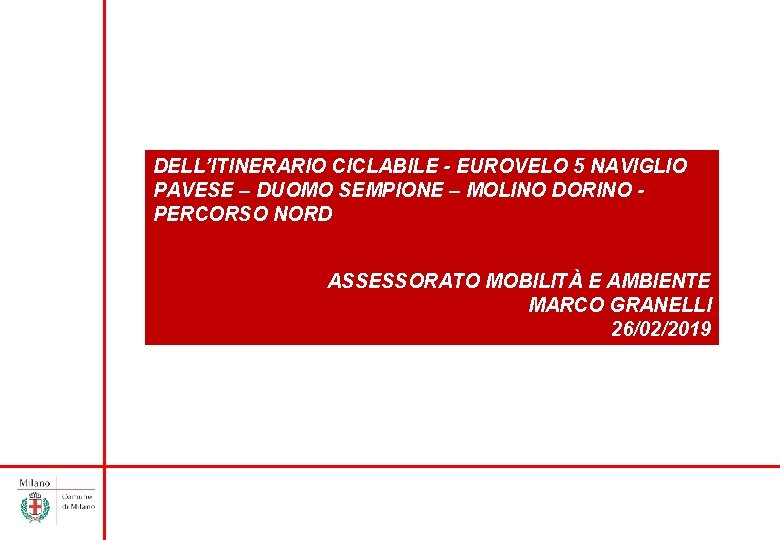 DELL’ITINERARIO CICLABILE - EUROVELO 5 NAVIGLIO PAVESE – DUOMO SEMPIONE – MOLINO DORINO PERCORSO