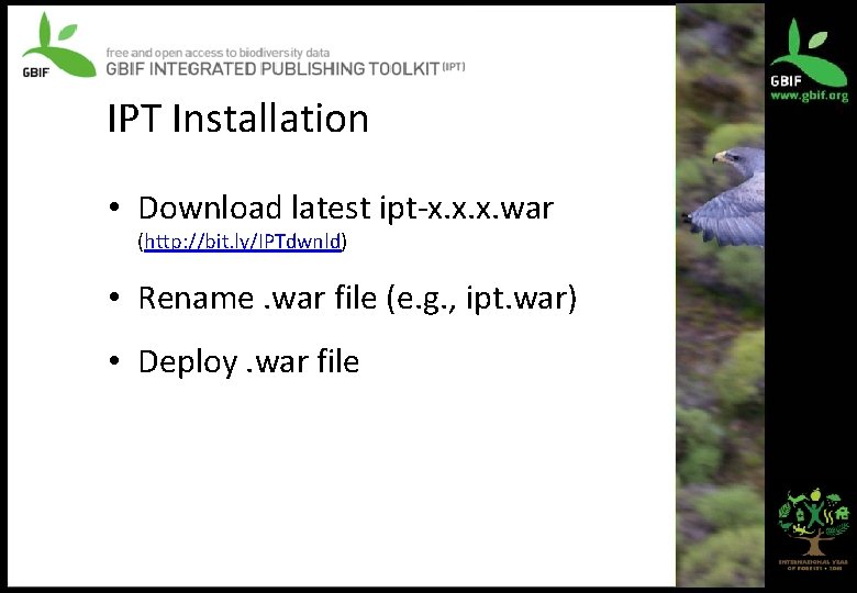 IPT Installation • Download latest ipt-x. x. x. war (http: //bit. ly/IPTdwnld) • Rename.