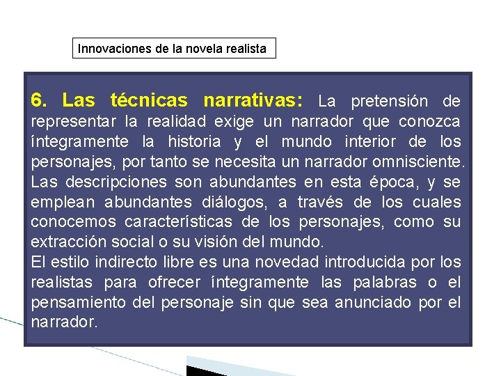 Innovaciones de la novela realista 6. Las técnicas narrativas: La pretensión de representar la