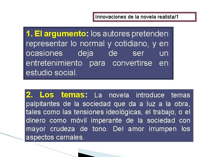 Innovaciones de la novela realista/1 1. El argumento: los autores pretenden representar lo normal