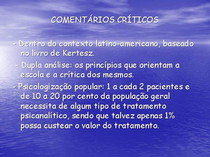 COMENTÁRIOS CRÍTICOS - Dentro do contexto latino-americano, baseado no livro de Kertesz. - Dupla