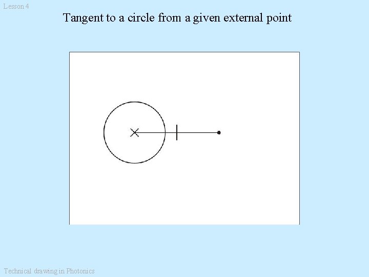 Lesson 4 Tangent to a circle from a given external point Technical drawing in