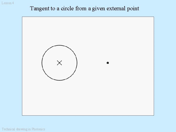 Lesson 4 Tangent to a circle from a given external point Technical drawing in