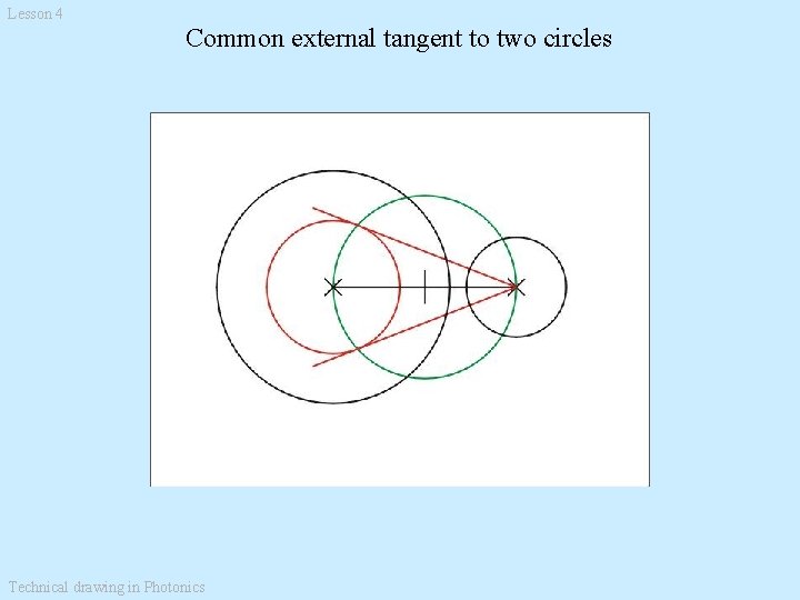 Lesson 4 Common external tangent to two circles Technical drawing in Photonics 
