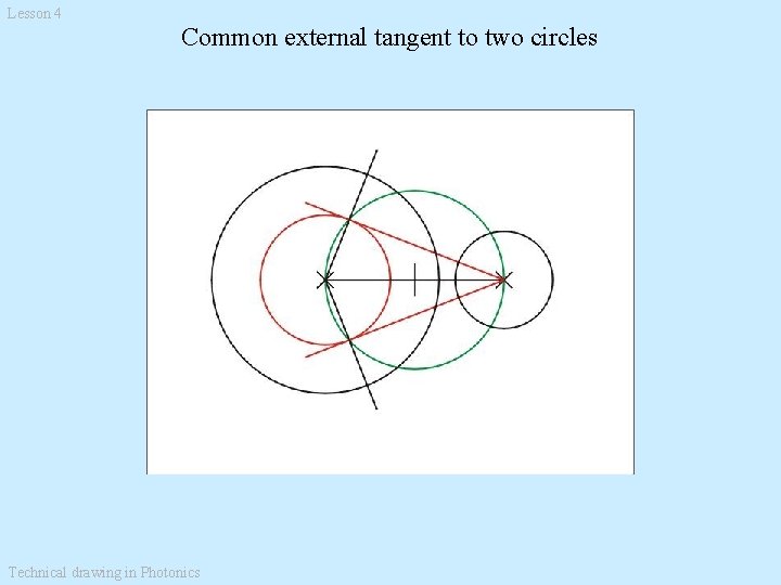 Lesson 4 Common external tangent to two circles Technical drawing in Photonics 