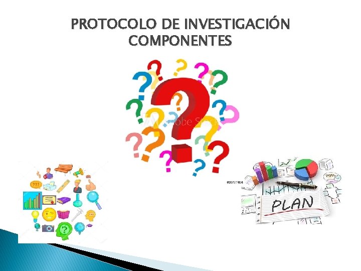 PROTOCOLO DE INVESTIGACIÓN COMPONENTES 