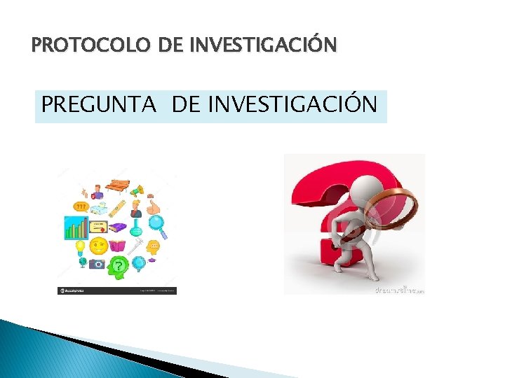 PROTOCOLO DE INVESTIGACIÓN PREGUNTA DE INVESTIGACIÓN 