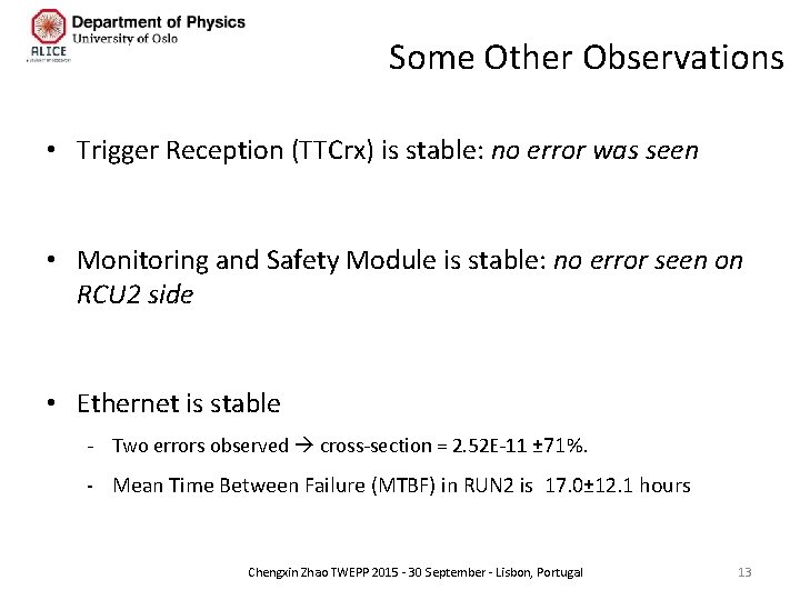 Some Other Observations • Trigger Reception (TTCrx) is stable: no error was seen •