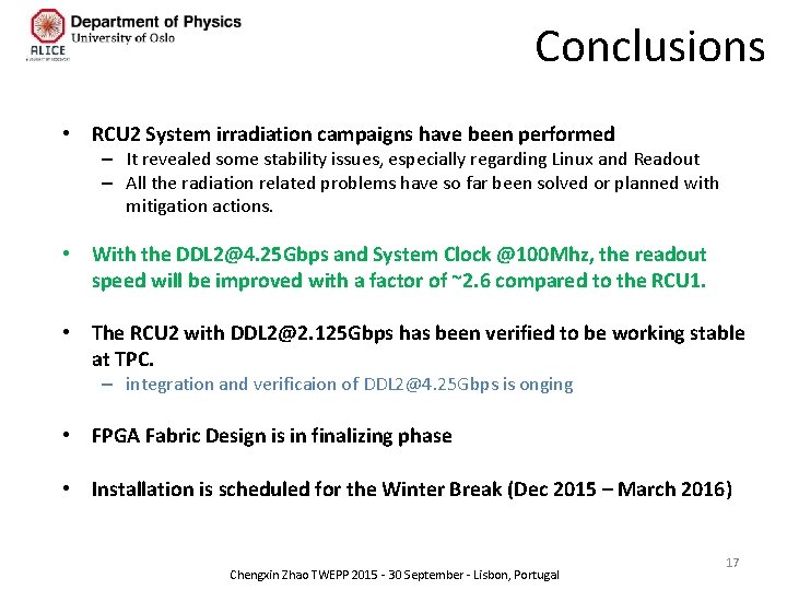 Conclusions • RCU 2 System irradiation campaigns have been performed – It revealed some
