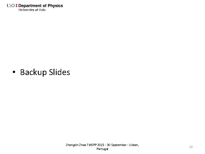  • Backup Slides Chengxin Zhao TWEPP 2015 - 30 September - Lisbon, Portugal