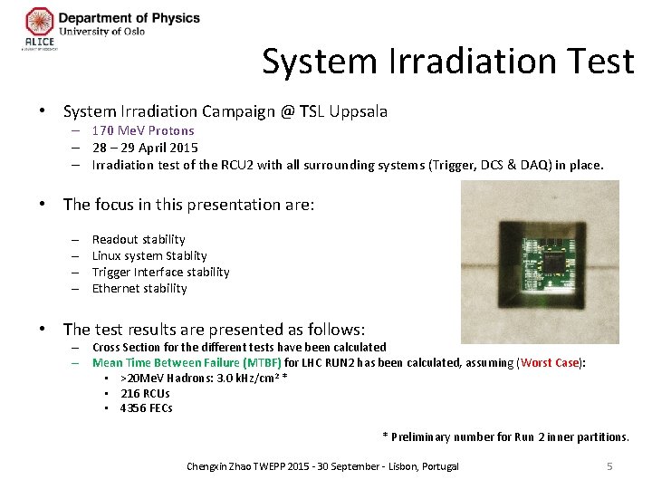 System Irradiation Test • System Irradiation Campaign @ TSL Uppsala – 170 Me. V