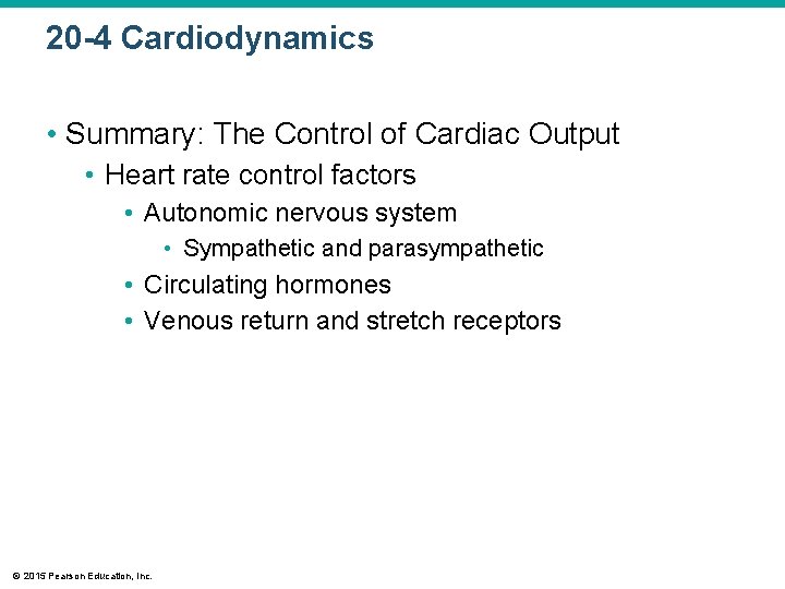 20 -4 Cardiodynamics • Summary: The Control of Cardiac Output • Heart rate control
