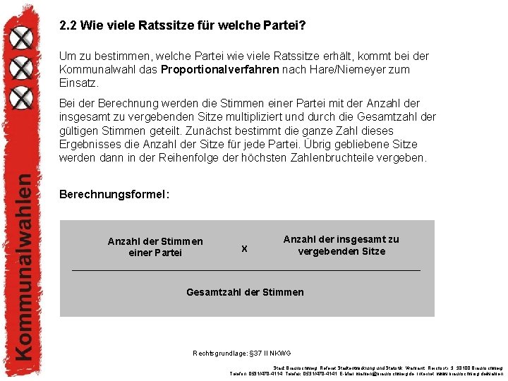 2. 2 Wie viele Ratssitze für welche Partei? Um zu bestimmen, welche Partei wie