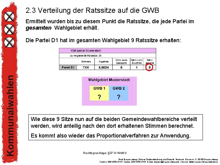 2. 3 Verteilung der Ratssitze auf die GWB Ermittelt wurden bis zu diesem Punkt
