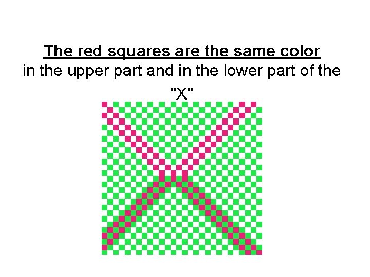 The red squares are the same color in the upper part and in the