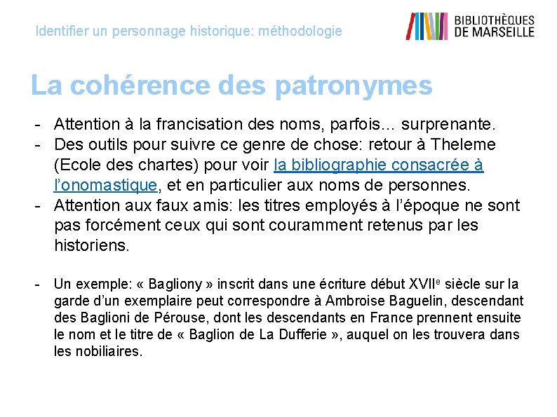 Identifier un personnage historique: méthodologie La cohérence des patronymes - Attention à la francisation