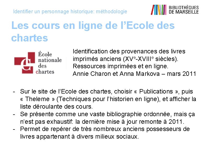 Identifier un personnage historique: méthodologie Les cours en ligne de l’Ecole des chartes Identification