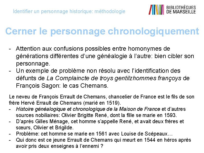 Identifier un personnage historique: méthodologie Cerner le personnage chronologiquement - Attention aux confusions possibles