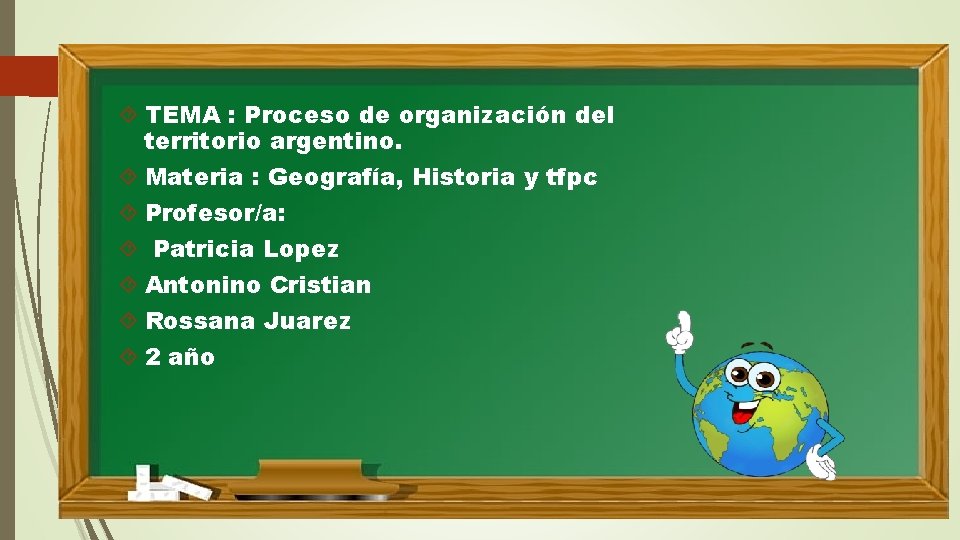  TEMA : Proceso de organización del territorio argentino. Materia : Geografía, Historia y