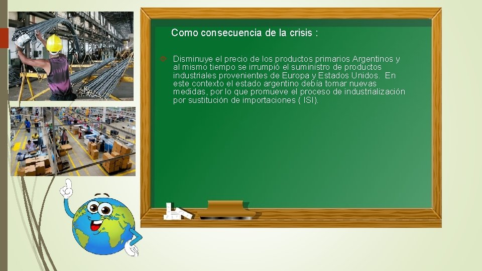 Como consecuencia de la crisis : Disminuye el precio de los productos primarios Argentinos