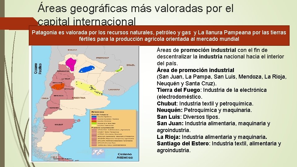 Áreas geográficas más valoradas por el capital internacional Patagonia es valorada por los recursos