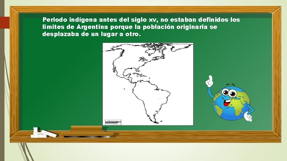 Periodo indígena antes del siglo xv, no estaban definidos limites de Argentina porque la