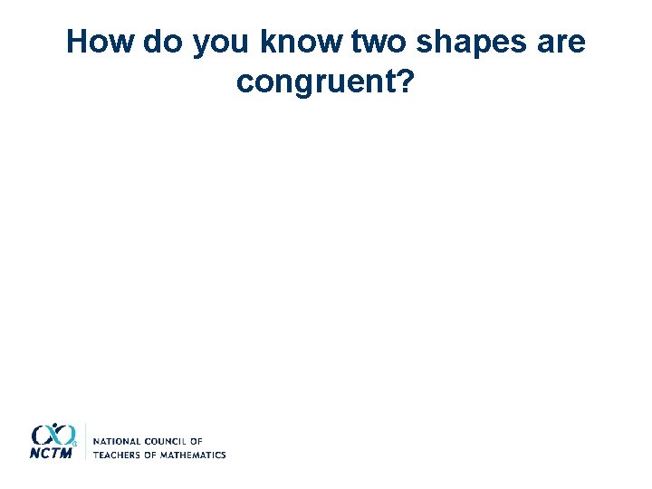 How do you know two shapes are congruent? 