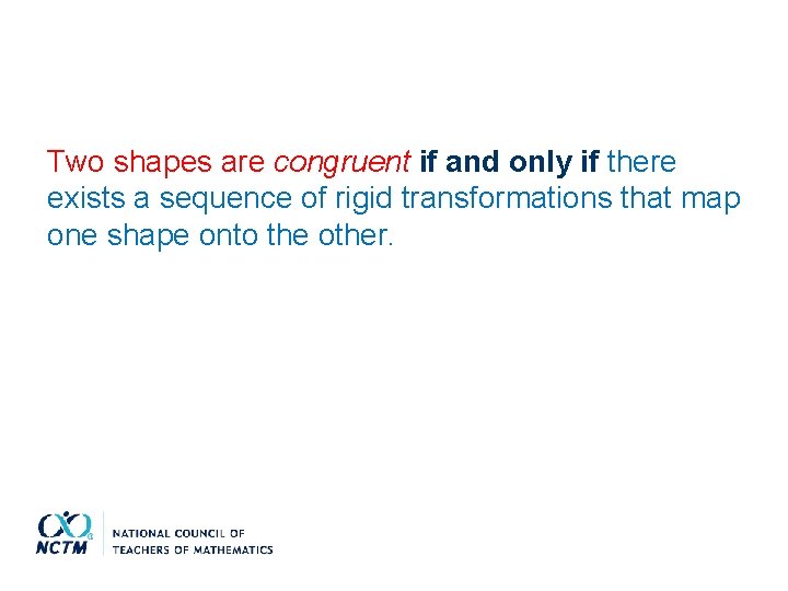 Two shapes are congruent if and only if there exists a sequence of rigid