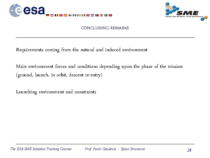 CONCLUDING REMARKS Requirements coming from the natural and induced environment Main environment forces and
