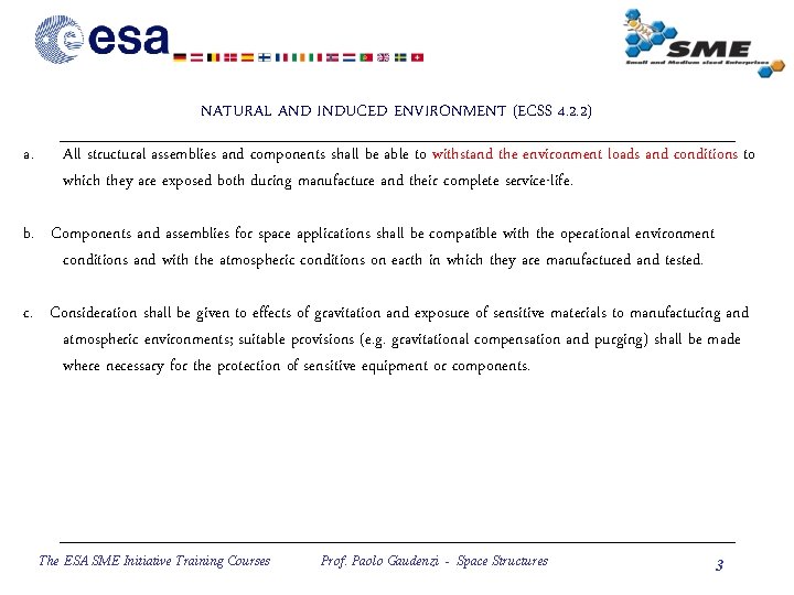 NATURAL AND INDUCED ENVIRONMENT (ECSS 4. 2. 2) a. All structural assemblies and components