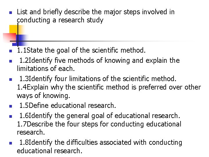 n n n n List and briefly describe the major steps involved in conducting