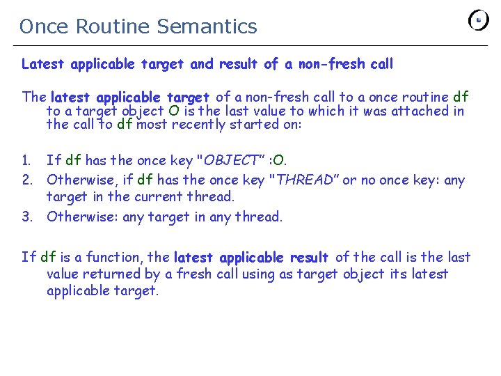 Once Routine Semantics Latest applicable target and result of a non-fresh call The latest
