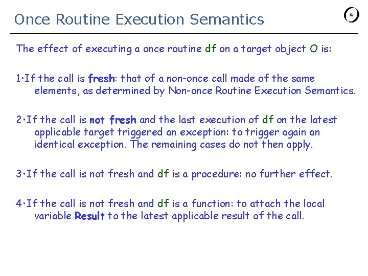 Once Routine Execution Semantics The effect of executing a once routine df on a