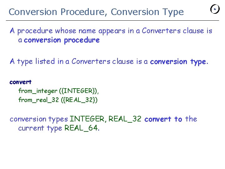 Conversion Procedure, Conversion Type A procedure whose name appears in a Converters clause is