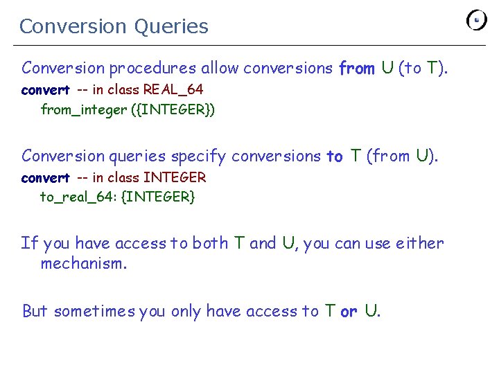 Conversion Queries Conversion procedures allow conversions from U (to T). convert -- in class
