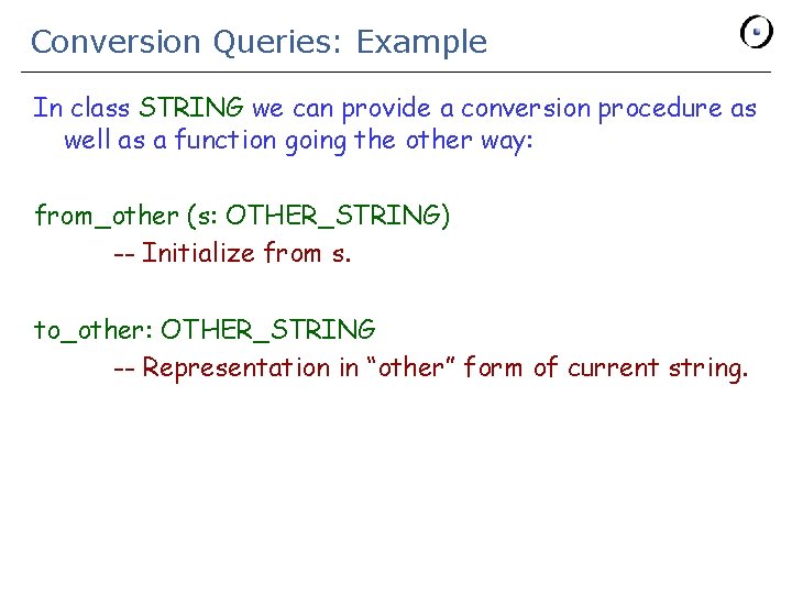 Conversion Queries: Example In class STRING we can provide a conversion procedure as well