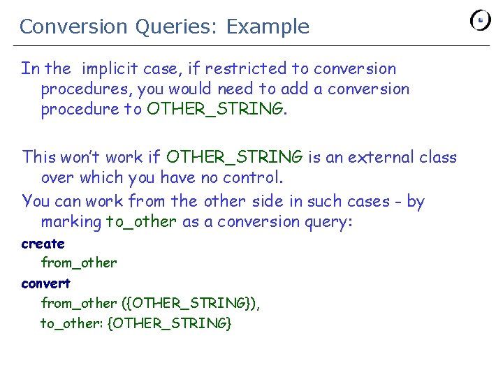 Conversion Queries: Example In the implicit case, if restricted to conversion procedures, you would