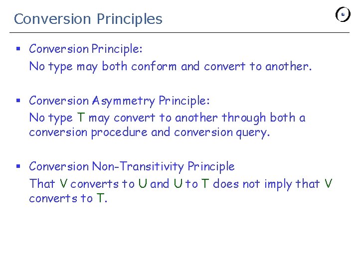 Conversion Principles § Conversion Principle: No type may both conform and convert to another.